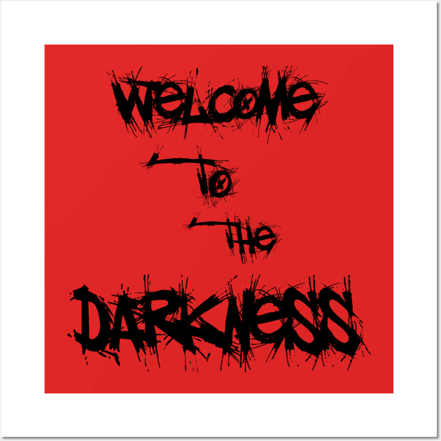 welcome to the darkness Wall Art by SpassmitShirts